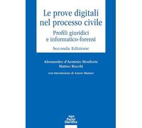 Le prove digitali nel processo civile. Profili giuridici e informatico-forensi