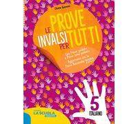 Le prove INVALSI per tutti. Italiano. Per la Scuola elementare (Vol. 5)