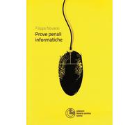 Le prove penali informatiche - [Cortina]