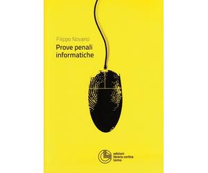 Le prove penali informatiche - [Cortina]