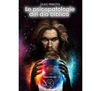 Le psicopatologie del Dio biblico