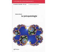 Le psicopatologie. La mente si ammala (Vol. 3)