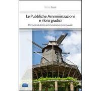 Le pubbliche amministrazioni e i loro giudici. Elementi di diritto amministrativo processuale
