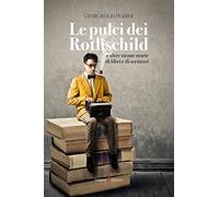 Le pulci dei Rothschild e altre strane storie di libri e di scrittori