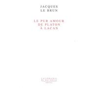 Le pur amour de Platon à Lacan
