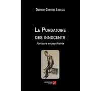 Le Purgatoire des innocents: Parcours en psychiatrie