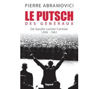 Le putsch des généraux: De Gaulle contre l'armée 1958-1961