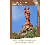 LE PUY EN VELAY REISEFÜHRER 2025/2026