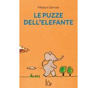 Le puzze dell'elefante. Ediz. a colori
