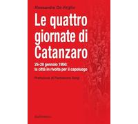 Le quattro giornate di Catanzaro. 25-28 gennaio 1950: la città in rivolta per il capoluogo