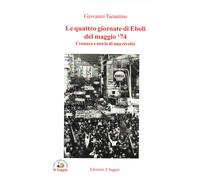 Le quattro giornate di Eboli del maggio '74. Cronaca e storia di una rivol...