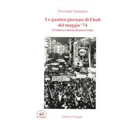 Le quattro giornate di Eboli del maggio '74. Cronaca e storia di una rivolta