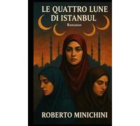 Le Quattro Lune di Istanbul: Romanzo