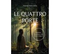 Le quattro porte. Il sentiero sciamanico dei nuovi indigeni