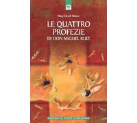 Le quattro profezie di don Miguel Ruiz