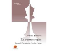 Le quattro regine. Tànaquil, Cartimandua, Zenobia, Nzinga