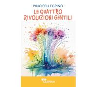 Le quattro rivoluzioni gentili