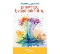Le quattro rivoluzioni gentili