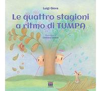 Le quattro stagioni al ritmo di TumPa. Ediz. a colori