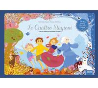Le quattro stagioni. Con le poesie di Antonio Vivaldi