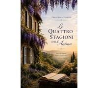 Le quattro stagioni dell'anima: Quattro racconti,uno per ogni stagione