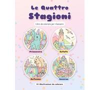 Le Quattro Stagioni: Libro da colorare per rilassarsi