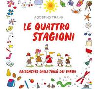 Le quattro stagioni (raccontate dalla tribù dei paperi). Ediz. a colori