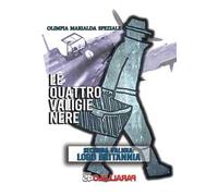 Le quattro valige nere. Seconda Valigia. Lord Britannia. Nuova ediz.
