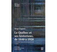Le Québec et ses historiens, de 1840 à 1920