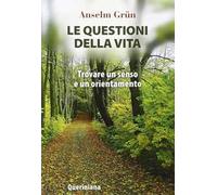 Le questioni della vita. Trovare un senso e un orientamento