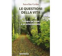 Le questioni della vita. Trovare un senso e un orientamento