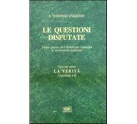 Le questioni disputate. Vol. 1 - Tommaso d'Aquino (san)