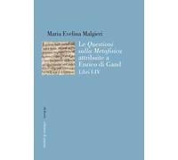 Le «Questioni sulla Metafisica» attribuite a Enrico di Gand. Vol. 1-4