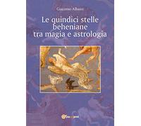 LIBRO LE QUINDICI STELLE BEHENIANE TRA MAGIA E ASTROLOGIA - GIACOMO ALBANO