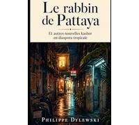 Le rabbin de Pattaya: Et autres nouvelles kasher en diaspora tropicale