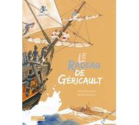 Le radeau de Géricault: Géricault