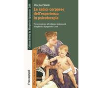 Le radici corporee dell'esperienza in psicoterapia