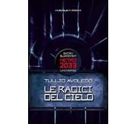 Le radici del cielo. Metro 2033 universe