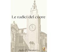 Le radici del cuore