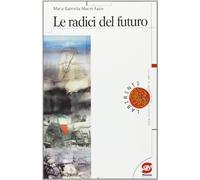 Le radici del futuro