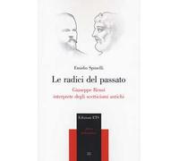 Le radici del passato. Giuseppe Rensi interprete degli scetticismi antichi