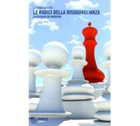 Le radici della disuguaglianza. La potenza dei moderni