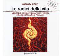 Le radici della vita. Meditazioni guidate basate sui principi delle costel...