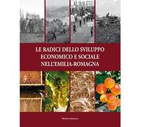 Le radici dello sviluppo economico e sociale nell'Emilia-Romagna