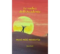 Le radici dell'Occidente: mesi miti mysteria