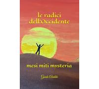 Le radici dell'Occidente: mesi miti mysteria