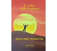 Le radici dell'Occidente: mesi miti mysteria