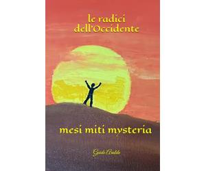 Le radici dell'Occidente: mesi miti mysteria