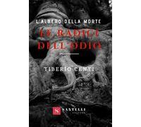 Le radici dell'odio. L'albero della morte