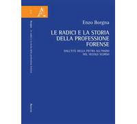 Le radici e la storia della professione forense. Dall'età della pietra all'inizio del secolo scorso